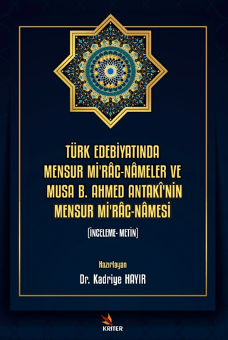 Türk Edebiyatında Mensur Mi'rac-Nameler ve Musa B. Ahmed Antaki'nin Mensur Mi'rac-Namesi