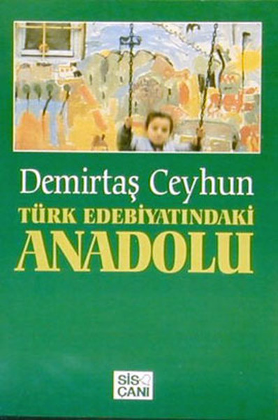 Türk Edebiyatındaki Anadolu Demirtaş Ceyhun