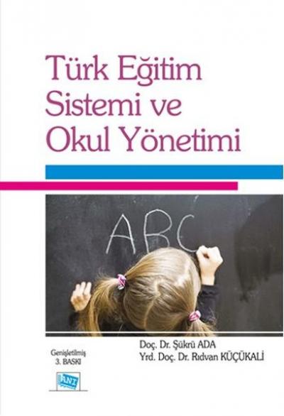Türk Eğitim Sistemi ve Okul Yönetimi Şükrü Ada