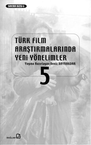 Türk Film Araştırmalarında Yeni Yönelimler 5 %25 indirimli Deniz Bayra