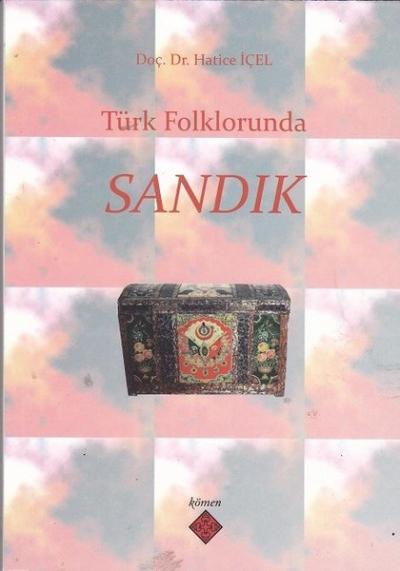 Türk Folklorunda Sandık Hatice İçel