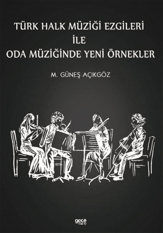 Türk Halk Müziği Ezgileri İle Oda Müziğinde Yeni Örnekler