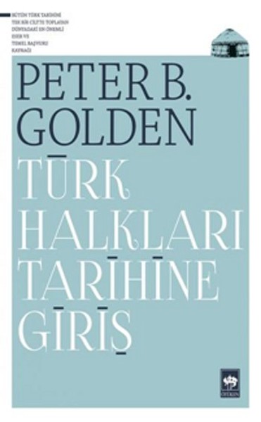 Türk Halkları Tarihine Giriş %30 indirimli Peter B. Golden