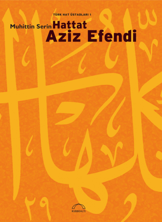 Türk Hat Üstadları 1: Hattat Aziz Efendi (Ciltli)