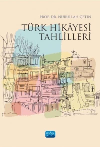 Türk Hikayesi Tahlilleri Nurullah Çetin