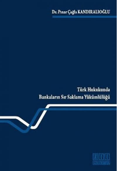 Türk Hukukunda Bankaların Sır Saklama Yükümlülüğü