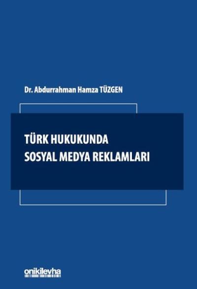 Türk Hukukunda Sosyal Medya Reklamları Abdurrahman Hamza Tüzgen