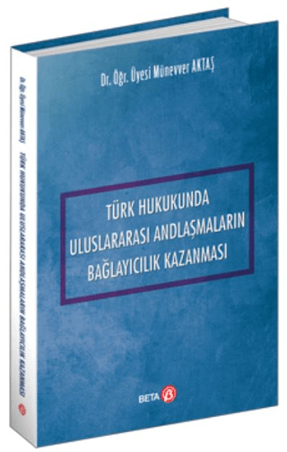 Türk Hukukunda Uluslararası Andlaşmaların Bağlayıcılık Kazanması