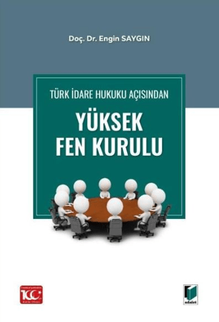 Türk İdare Hukuku Açısından Yüksek Fen Kurulu