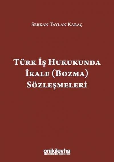 Türk İş Hukukunda İkale Sözleşmeleri