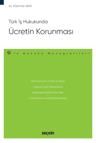 Türk İş Hukukunda Ücretin Korunması Mehmet Akın