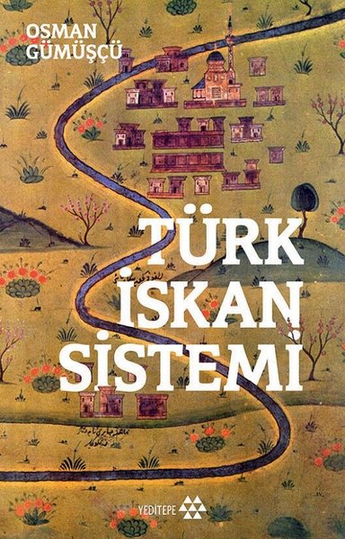 Türk İskan Sistemi Osman Gümüşçü