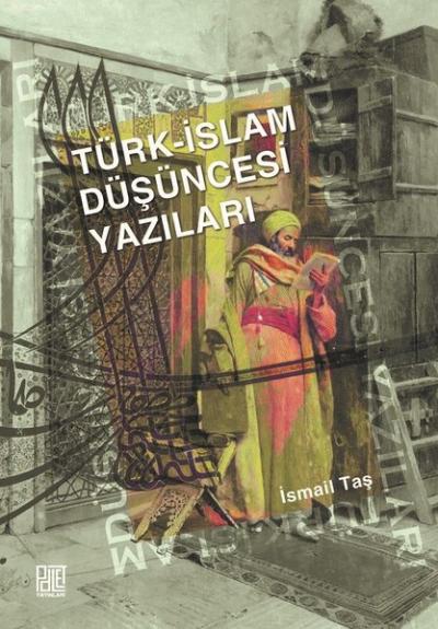 Türk - İslam Düşüncesi Yazıları İsmail Taş