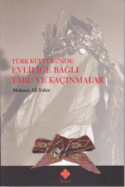Türk Kültüründe Evliliğe Bağlı Tabu ve Kaçınmalar Mehmet Ali Yolcu