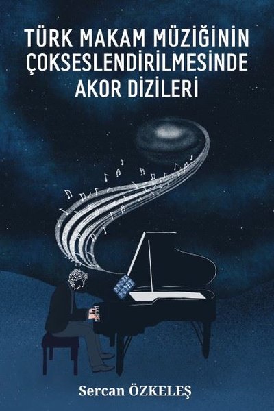 Türk Makam Müziğinin Çokseslendirilmesinde Akor Dizileri Sercan Özkele