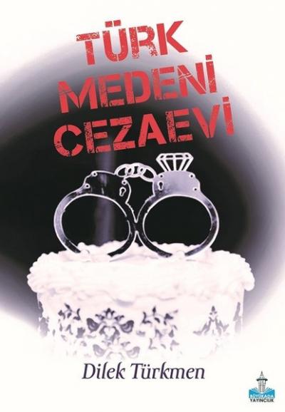 Türk Medeni Cezaevi Dilek Türkmen