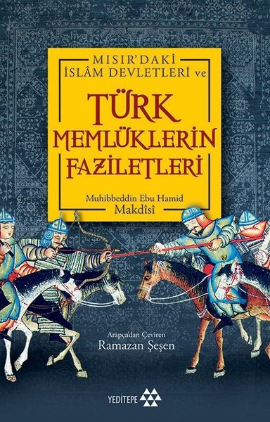 Türk Memlüklerin Faziletleri Muhibbeddin Ebu Hamid Makdisi
