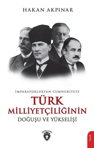 Türk Milliyetçiliğinin Doğuşu ve Yükselişi - İmparatorluktan Cumhuriye