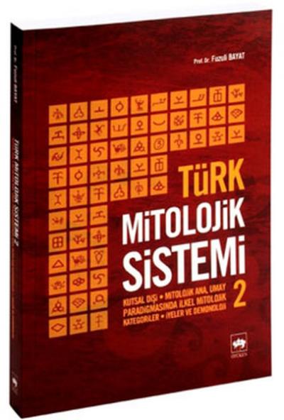 Türk Mitolojik Sistemi - 2 Fuzuli Bayat