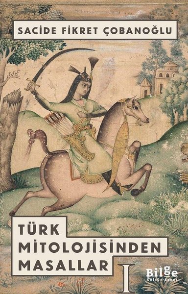 Türk Mitolojisinden Masallar -1 Sacide Fikret Çobanoğlu