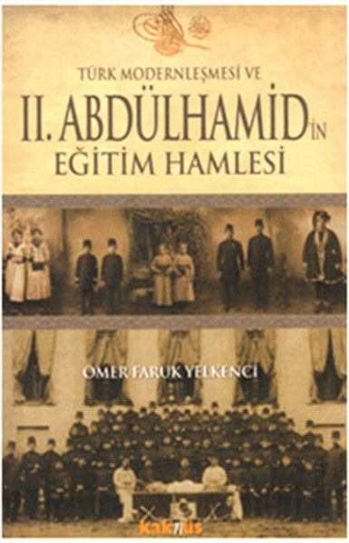 Türk Modernleşmesi ve 2. Abdülhamid'in Eğitim Hamlesi