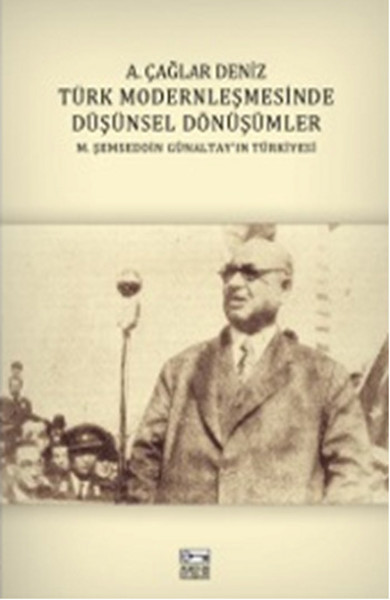 Türk Modernleşmesinde Düşünsel Dönüşümler %30 indirimli A. Çağlar Deni