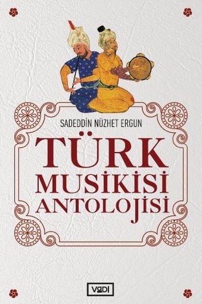 Türk Musikisi Antolojisi Sadeddin Nüzhet Ergun