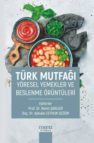 Türk Mutfağı Yöresel Yemekler ve Beslenme Örüntüleri Kolektif
