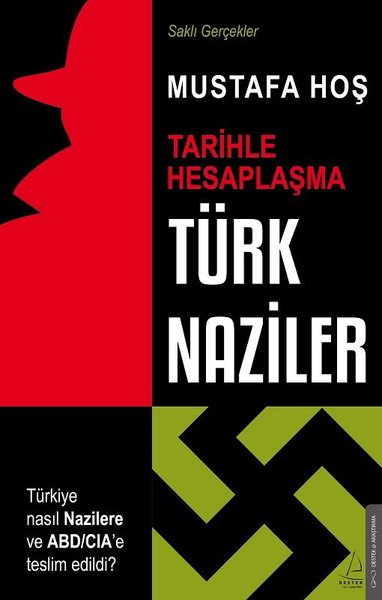 Türk Naziler: Tarihle Hesaplaşma-Saklı Gerçekler Mustafa Hoş