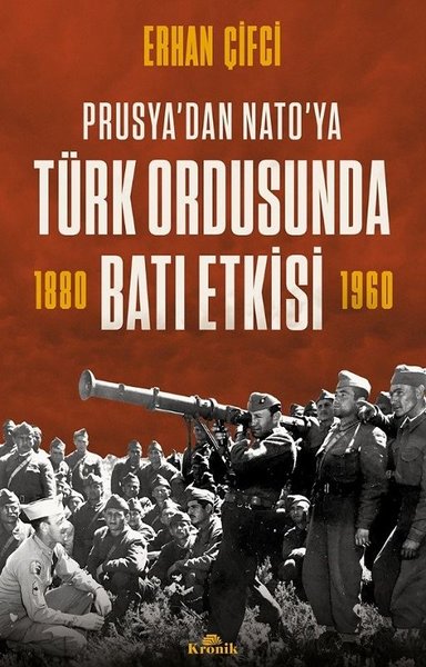 Türk Ordusunda Batı Etkisi - Prusya'dan NATO'ya Erhan Çifci