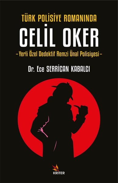 Türk Polisiye Romanında Celil Oker - Yerli Özel Dedektif Remzi Ünal Polisiyesi