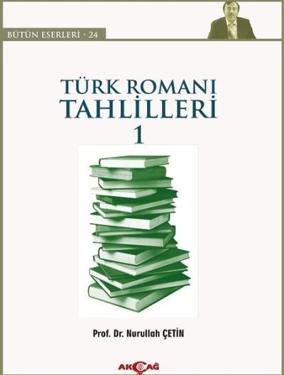 Türk Romanı Tahlilleri 1 Nurullah Çetin