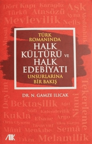 Türk Romanında Halk Kültürü ve Halk Edebiyatı Unsurlarına Bir Bakış