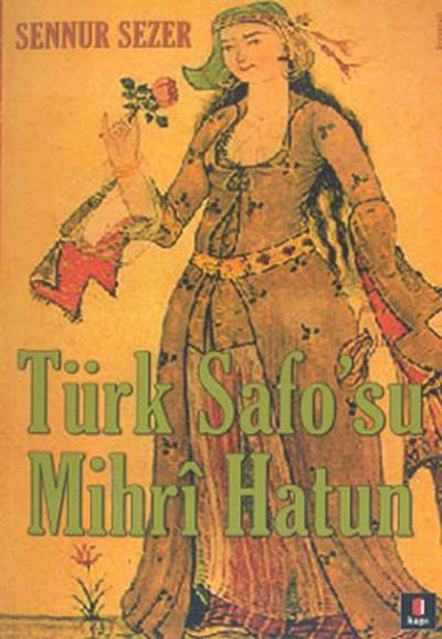 Türk Safo''su Mihri Hatun %30 indirimli Sennur Sezer