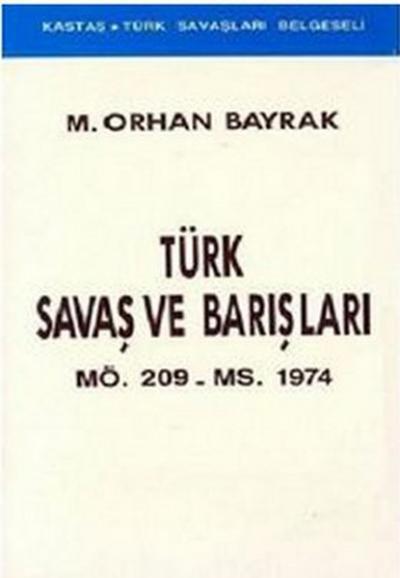 Türk Savaş ve BarışlarıMÖ. 209 - MS. 1974 M. Orhan Bayrak
