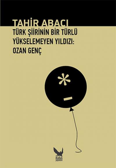 Türk Şiirinin Bir Türlü Yükselemeyen Yıldızı: Ozan Genç Tahir Abacı