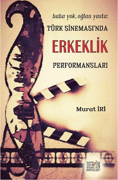 Türk Sineması'nda Erkeklik Performansları Murat İri