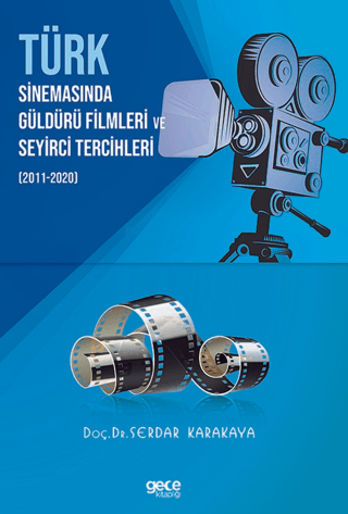 Türk Sinemasinda Güldürü Filmleri ve Seyirci Tercihleri 2011 - 2020