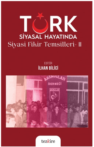 Türk Siyasal Hayatında Siyasi Fikirler Temsilleri - 2