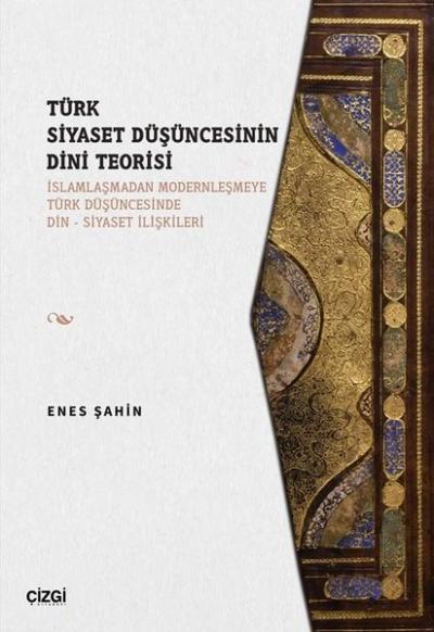 Türk Siyaset Düşüncesinin Dini Teorisi Enes Şahin