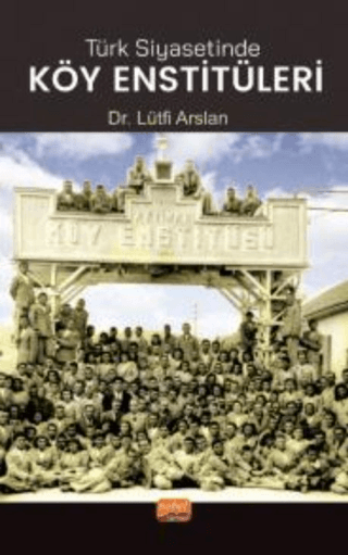 Türk Siyasetinde Köy Enstitüleri