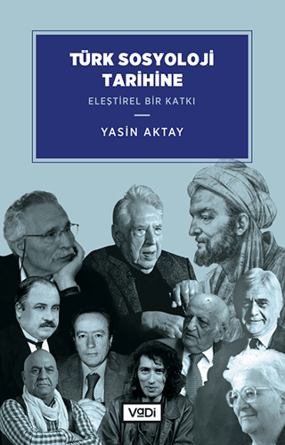 Türk Sosyoloji Tarihine Eleştirel Bir Katkı Yasin Aktay