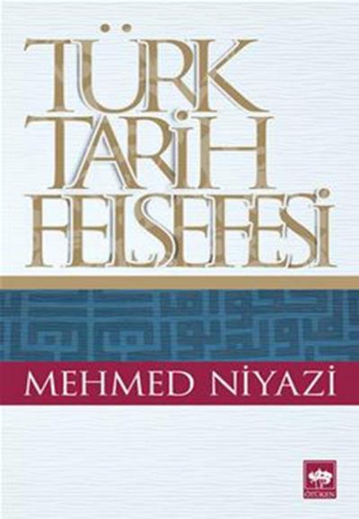 Türk Tarih Felsefesi %30 indirimli Mehmed Niyazi