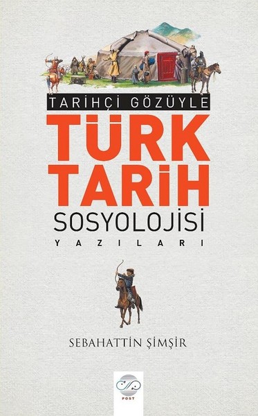 Tarihçi Gözüyle Türk Tarih Sosyolojisi Yazıları Sebahattin Şimşir