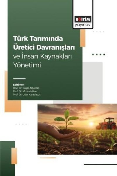 Türk Tarımında Üretici Davranışları ve İnsan Kaynakları Yönetimi Kolek