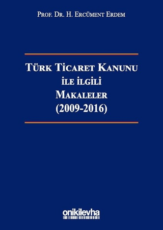 Türk Ticaret Kanunu ile İlgili Makaleler (2009-2016) (Ciltli)