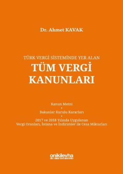 Türk Vergi Sisteminde Yer Alan Tüm Vergi Kanunları (Ciltli)