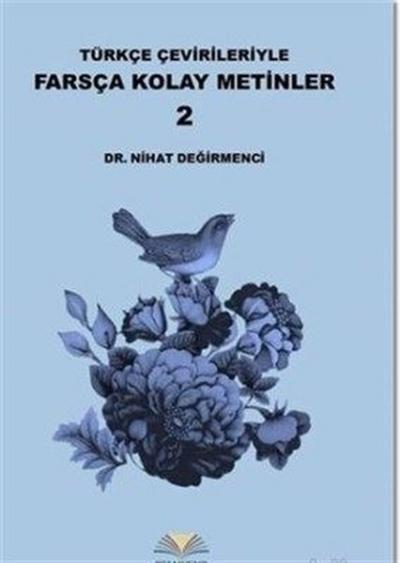 Türkçe Çevirileriyle Farsça Kolay Metinler - 2 Nihat Değirmenci