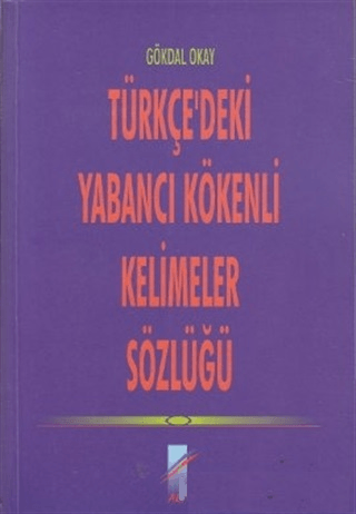 Türkçe’deki Yabancı Kökenli Kelimeler Sözlüğü