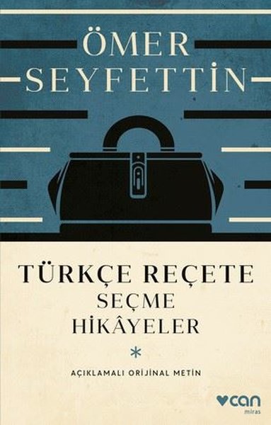 Türkçe Reçete - Seçme Hikayeler - Açıklamalı Orijinal Metin Ömer Seyfe